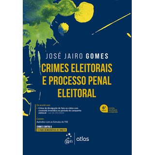 Livro Crimes Eleitorais e Processo Penal Eleitoral - Gomes - Atlas