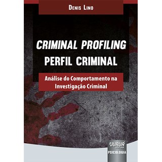 Livro - Criminal Profiling - Perfil Criminal - Analise do Comportamento Na Investig - Lino