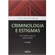 Livro - Criminologia e Estigmas: Um Estudo sobre os Preconceitos - Bacila