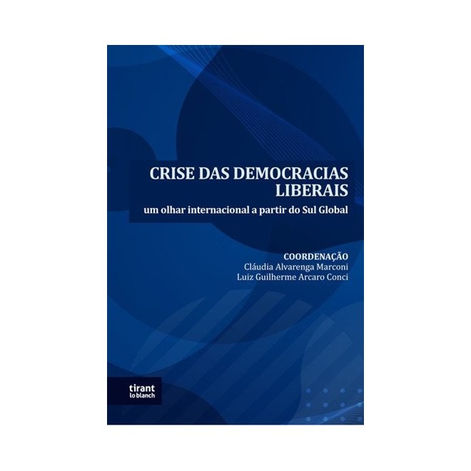 Livro - Crise das Democracias Liberais: Um Olhar Internacional a Partir do Sul Glob - Marconi/conci