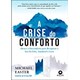 Livro - Crise do Conforto, A: Abrace o Desconforto para Recuperar o Seu Eu Feliz - Easter