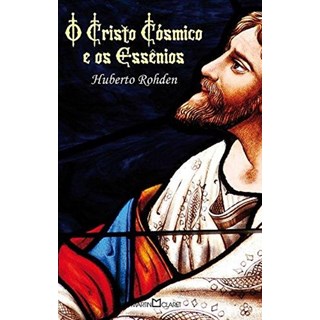 Livro - Cristo Cosmico e os Essenios, O - Rohden
