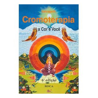 Livro - Cromoterapia - A Cor e Você - Valcapelli