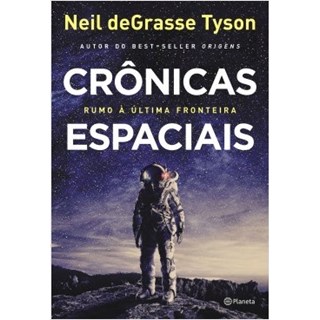 Livro - Cronicas Espaciais - Rumo a Ultima Fronteira - Tyson