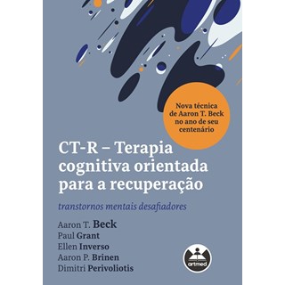 Livro - Ct-r - Terapia Cognitiva Orientada para a Recuperacao: de Transtornos Menta - Beck/grant/inverso