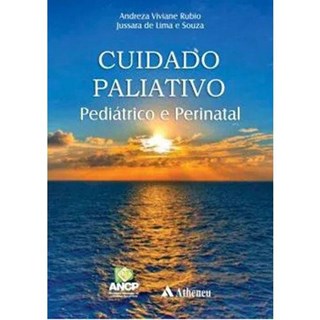 Livro Cuidado Paliativo Pediátrico e Perinatal - Rubio - Atheneu