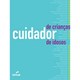 Livro - Cuidador de Criancas / Cuidador de Idosos - Orientacoes, Rotinas e Tecnicos - Senac Sao Paulo
