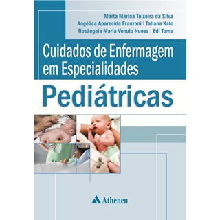 Livro - Cuidados de Enfermagem em Especialidades Pediátricas - Silva