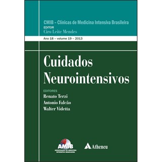 Livro - Cuidados Neurointensivos - Serie Clinicas de Medicina Intensiva Brasileira - Editora Atheneu