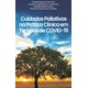 Livro Cuidados Paliativos na Prática Clínica em Tempos de COVID-19 - Atheneu