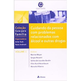 Livro - Cuidando da Pessoa com Problemas Relacionados com Alcool e Outras Drogas - Meyer/bordin/nicastr