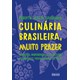 Livro - Culinaria Brasileira, Muito Prazer: Tradicoes, Ingredientes e 170 Receitas - Saldanha