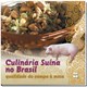 Livro - Culinária Suína no Brasil - Qualidade do Campo a Mesa