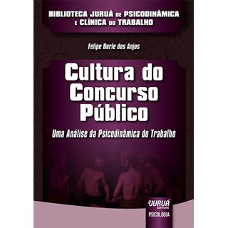 Livro - Cultura do Concurso Publico - Uma Analise da Psicodinamica do Trabalho - bi - Anjos