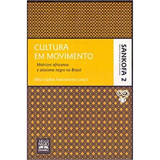 Livro - Cultura em Movimento - Matrizes Africanas e Ativismo Negro No Brasil - Vol - Nascimento