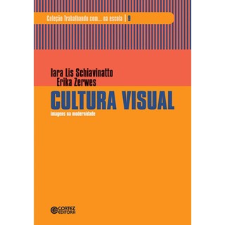 Livro - Cultura Visual - Imagens Na Modernidade - Schiavinatto/zerwes