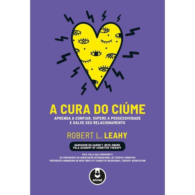 Livro - Cura do Ciume, a - Aprenda a Confiar, Supere a Possessividade e Salve Seu R - Leahy