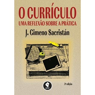 Livro - Curriculo, O: Uma Reflexao sobre a Pratica - Sacristan