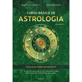 Livro - Curso Basico de Astrologia - Vol. 3: Analise do Mapa Astrologico - March / Mcevers