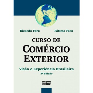 Livro Curso de Comércio Exterior - Visão e Experiência Brasileira - Faro