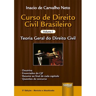 Livro - Curso de Direito Civil Brasileiro - Volume I - Teoria Geral do Direito Civi - Carvalho Neto