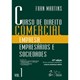 Livro - Curso de Direito Comercial - Empresa, Empresarios e Sociedades - Vol. 1 - Martins