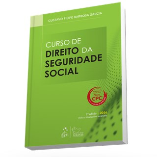 Livro - Curso de Direito da Seguridade Social - Previdencia Social, Saude e Assiste - Garcia