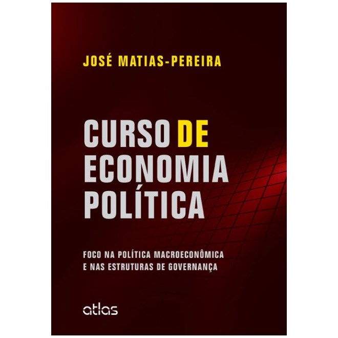 Livro - Curso de Economia Politica - Foco Na Politica Macroeconomica e Nas Estrutur - Matias-pereira