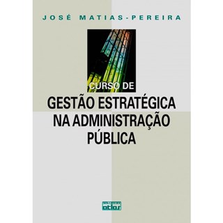 Livro - Curso de Gestao Estrategica Na Administracao Publica - Matias-pereira