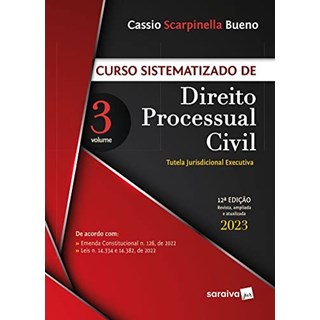 Livro - Curso Sistematizado de Direito Processual Civil: Vol. 3 - Bueno