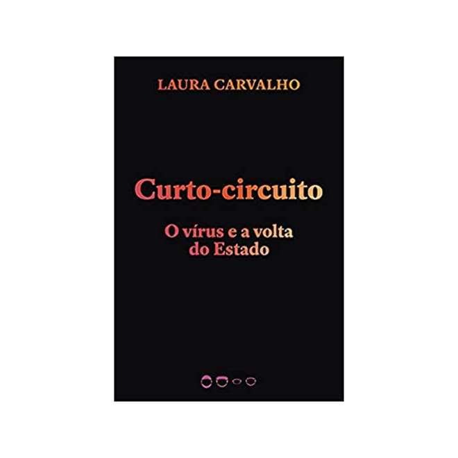 Livro - Curto-Circuito: O Vírus e a Volta do Estado - Carvalho - Todavia