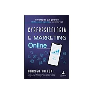 Livro - Cyberpsicologia e Marketing Online: Estrategias Que Geraram Milhoes - Volponi