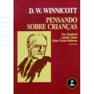 Livro - D. W. Winnincott - Pensando sobre Crianças - Winnicott Livro - D. W. Winnincott - Pensando sobre Crianças - Winnicott