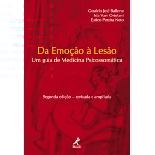 Livro - Da Emoção à Lesão Um Guia de Medicina Psicossomática - Ballone Livro - Da Emoção à Lesão Um Guia de Medicina Psicossomática - Ballone