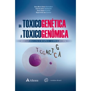 Livro Da Toxicogenética à Toxicogenômica - Grisolia - Atheneu