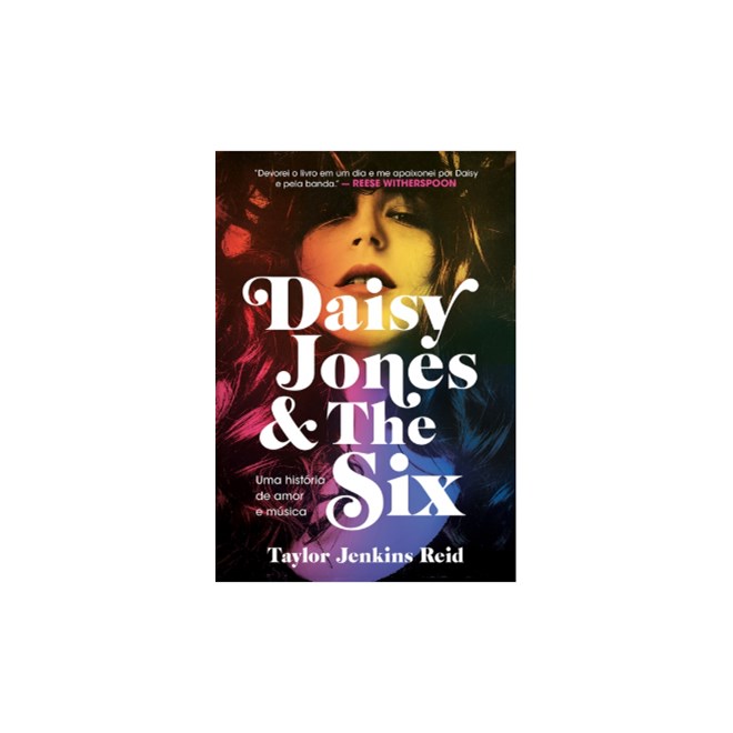 Livro - Daisy Jones And The Six - Uma Historia de Amor e Musica - Reid