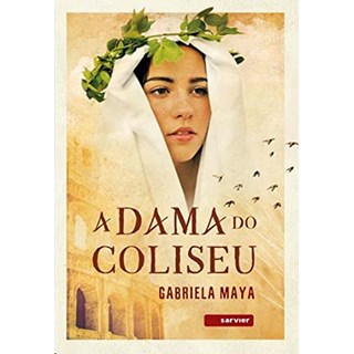 Livro Dama Do Coliseu, A - Maya - Sarvier