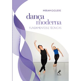Livro - Danca Moderna - Fundamentos e Tecnicas - Giguere, Miriam