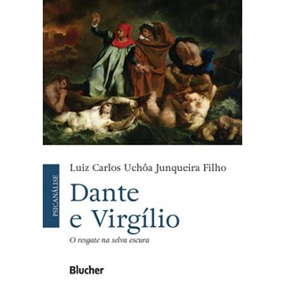 Livro - Dante e Virgilio - o Resgate Na Selva Escura: Um Ensaio sobre a Experiencia - Junqueira Filho