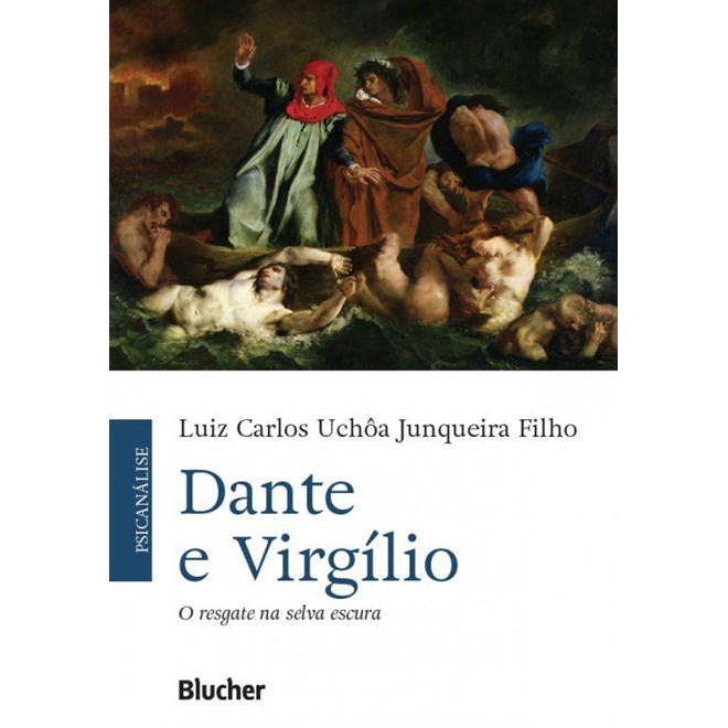 Livro - Dante e Virgilio - o Resgate Na Selva Escura: Um Ensaio sobre a Experiencia - Junqueira Filho