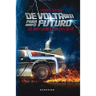 Livro - De Volta para o Futuro: Os Bastidores da Trilogia - Gaines