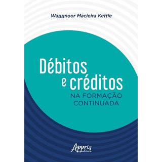 Livro - Debitos e Creditos Na Formacao Continuada - Kettle