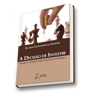 Livro - Decisao de Investir, a - Metodos e Modelos para Avaliacao Economica - Andrade