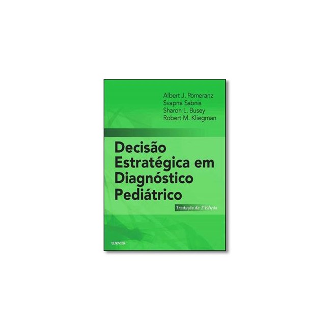 Livro - Decisao Estrategica em Diagnostico Pediatrico - Pomeranz