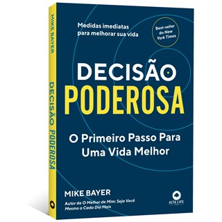 Livro Decisão Poderosa - Bayer - Alta Books