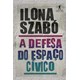 Livro - Defesa do Espaco Civico, A - Szabo
