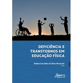 Livro - Deficiencia e Transtornos em Educacao Fisica - Mocarzel
