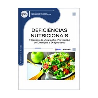 Livro - Deficiência Nutricional - Técnica de Avaliação Prevenção de Doenças e Diagnóstico - Gomes