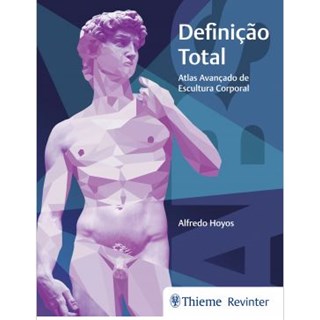 Livro Definição Total: Atlas Avançado de Escultura Corporal - Hoyos - Revinter