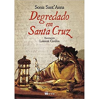 Livro - Degredado em Santa Cruz - Serie Espelhos - Sonia Santanna